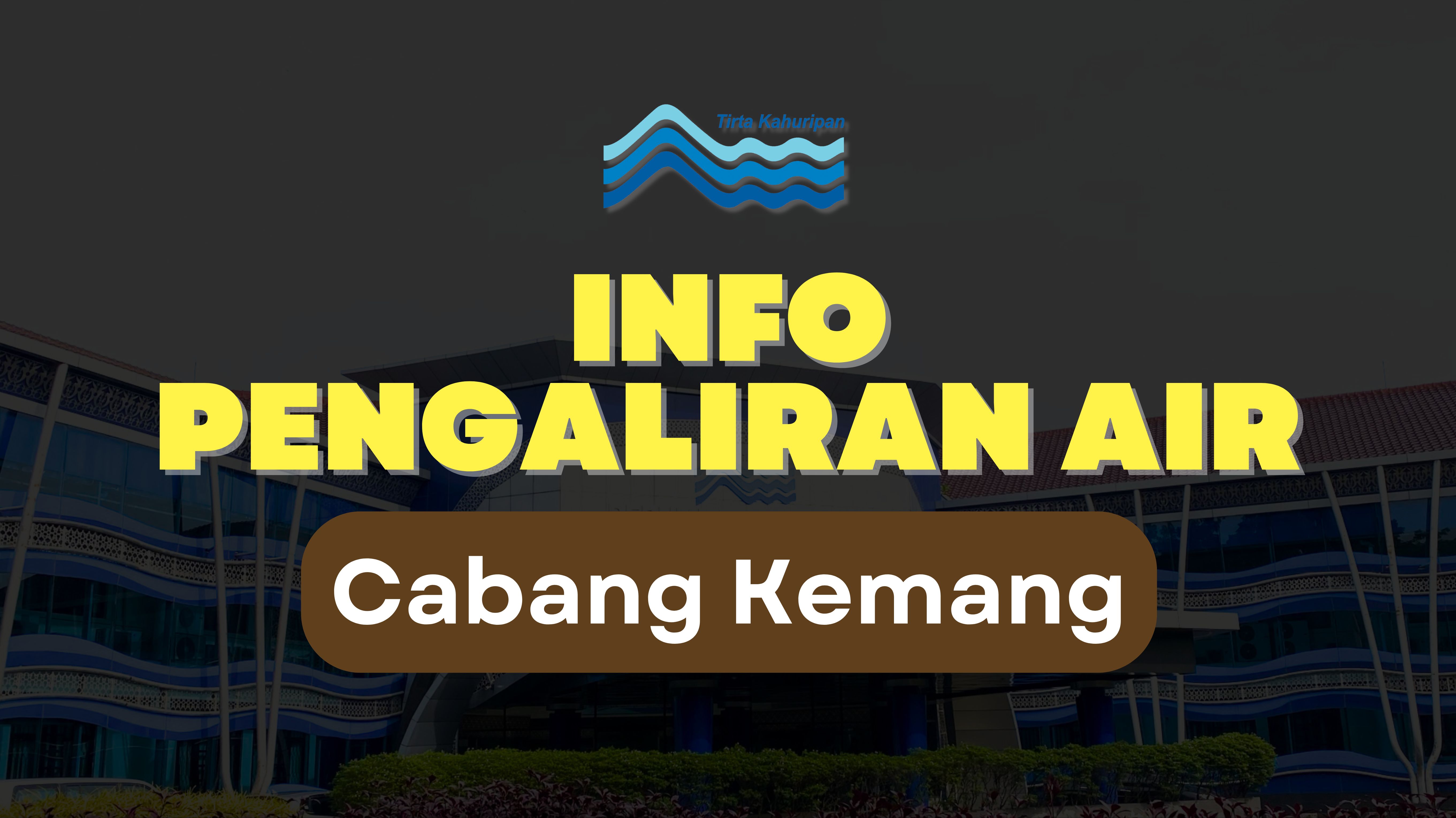 [CAB. KEMANG] INFO PENGALIRAN 13 DESEMBER 2024