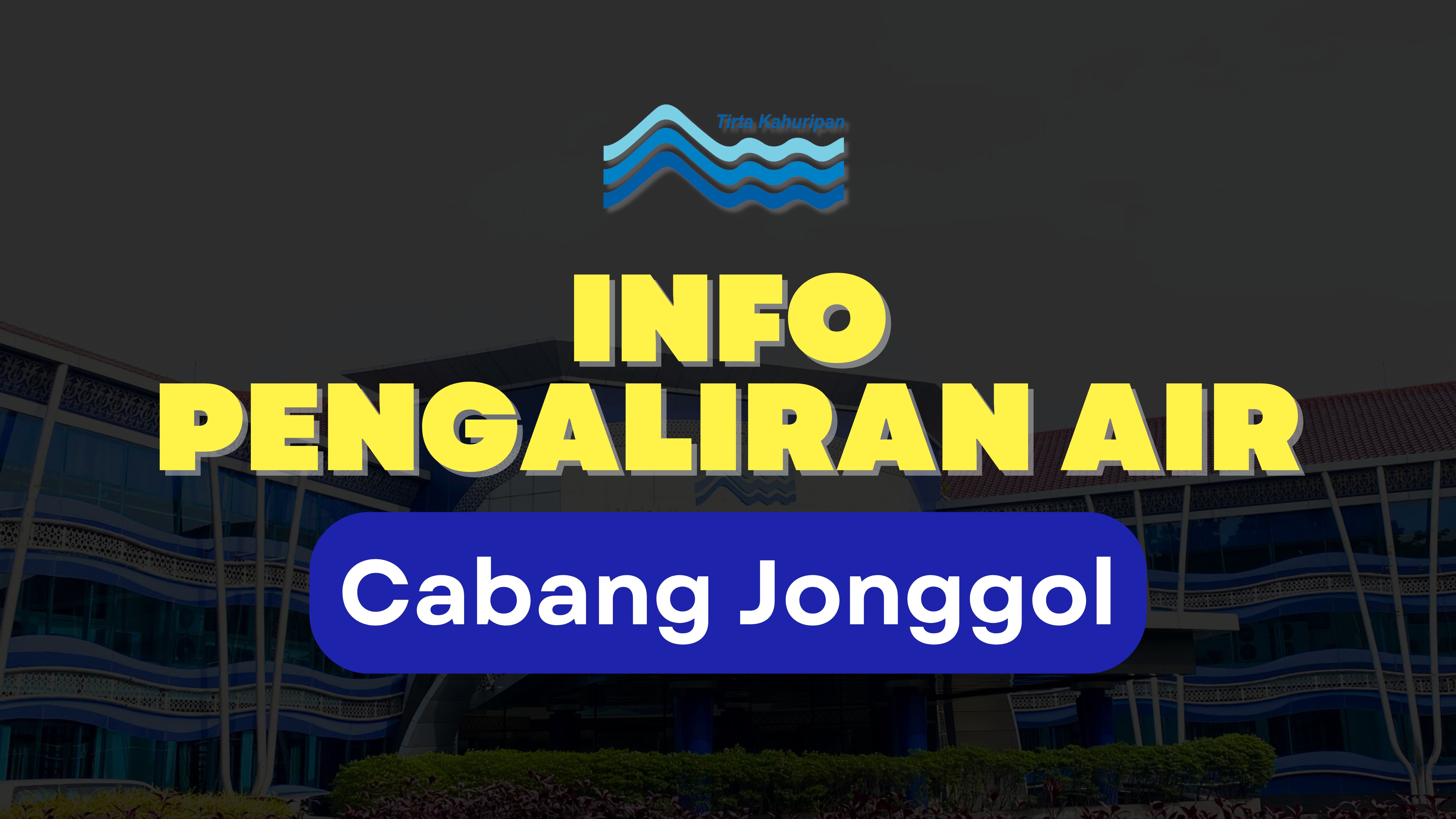 [CAB. JONGGOL] INFO PENGALIRAN AIR 8 JANUARI 2025