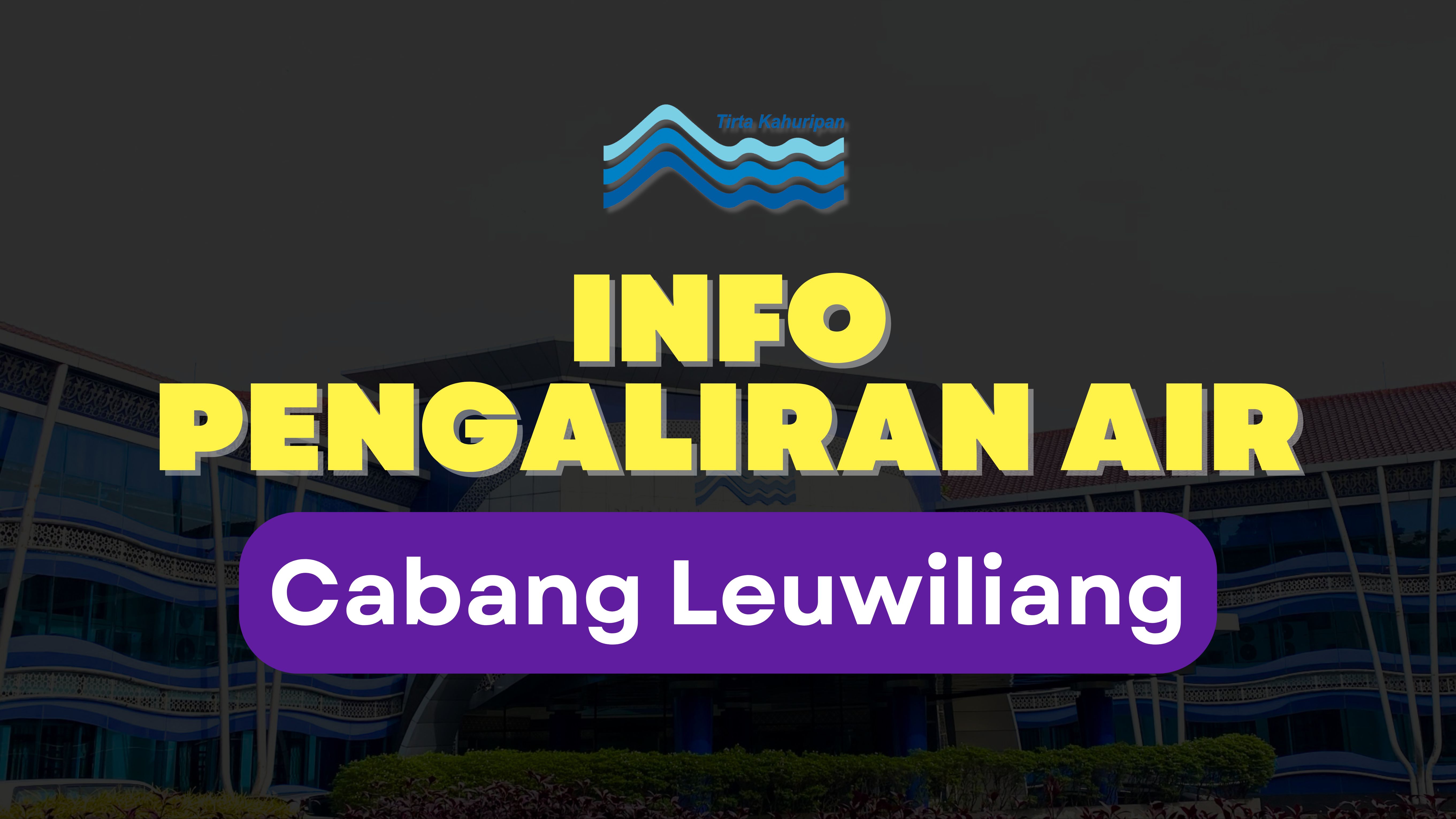 [CAB. LEUWILIANG] INFO PENGALIRAN AIR 28 APRIL 2025
