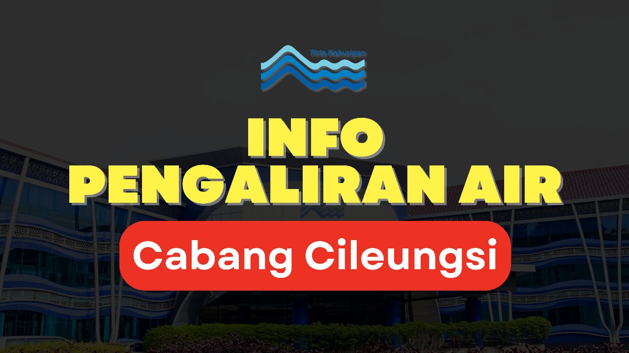 [CAB. CILEUNGSI] INFO PENGALIRAN AIR 11 APRIL 2026