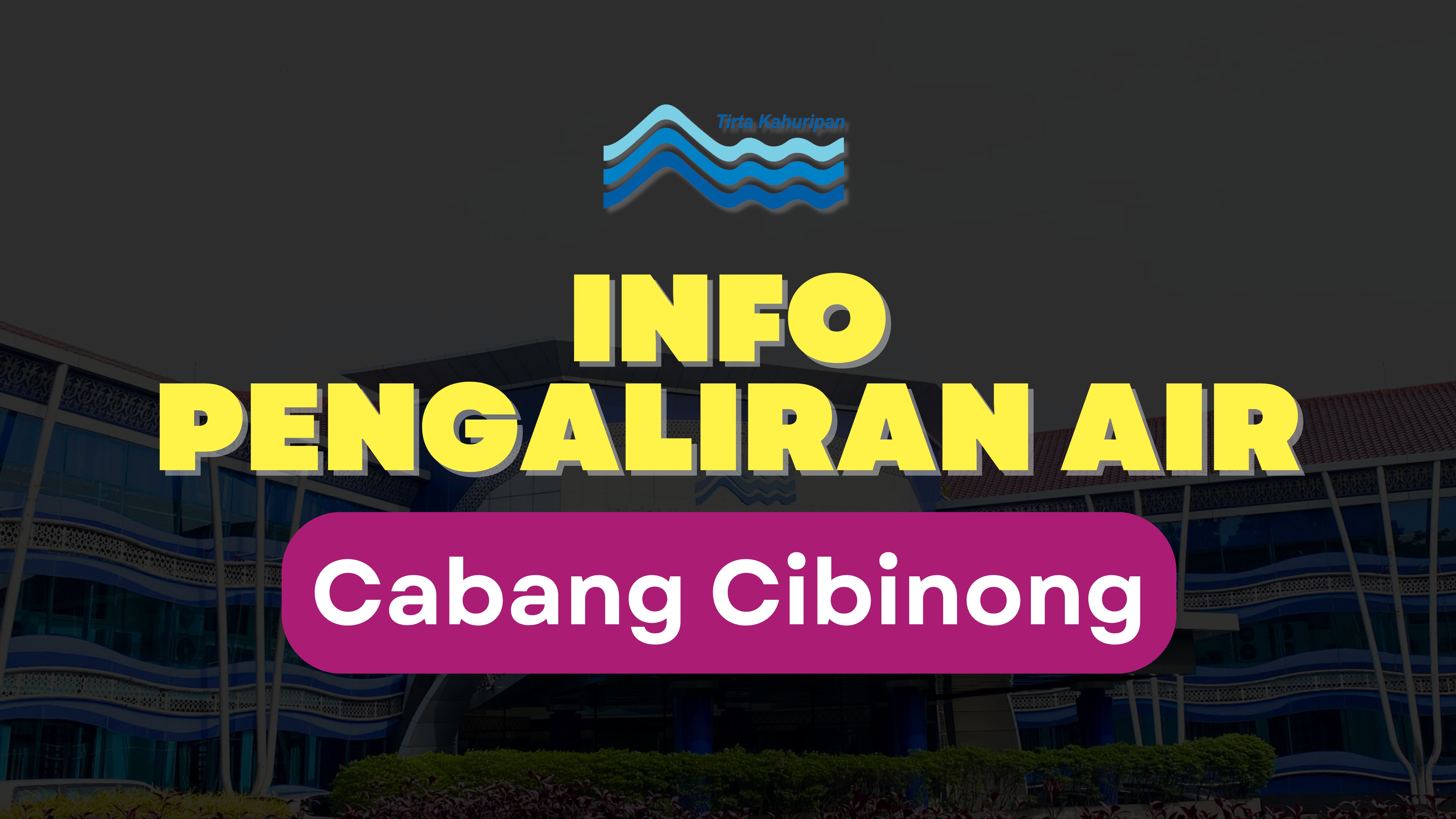 [CAB.CIBINONG] INFO PENGALIRAN AIR 24 APRIL 2026